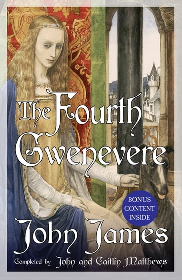 The Fourth Gwenevere - Caitlín Matthews - John James - John Matthews