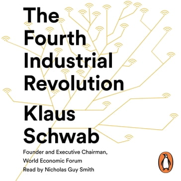 The Fourth Industrial Revolution - Klaus Schwab