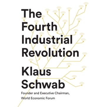 The Fourth Industrial Revolution - Klaus Schwab