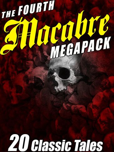 The Fourth Macabre MEGAPACK® - Frank Belknap Long - George T. Wetzel - J.N. Williamson - Richard Wilson