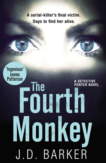 The Fourth Monkey (A Detective Porter novel) - J.D. Barker