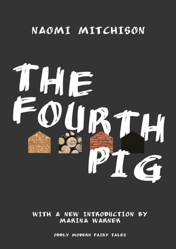 The Fourth Pig - Naomi Mitchison