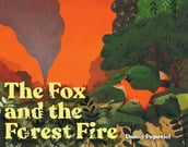 The Fox and the Forest Fire