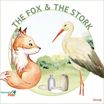 The Fox and the Stork - Aesop - Madeline Walton-Hadlock