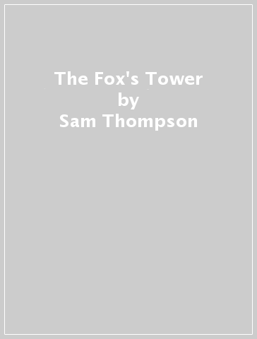 The Fox's Tower - Sam Thompson