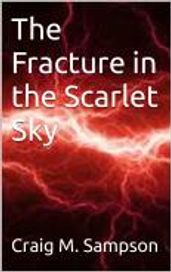 The Fracture in the Scarlet Sky