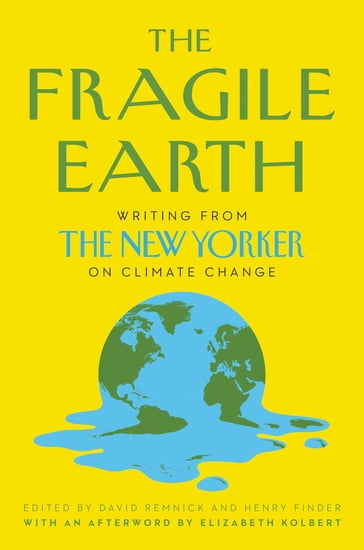 The Fragile Earth - David Remnick - Henry Finder