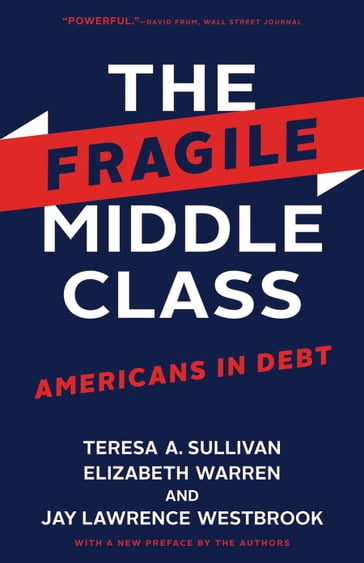 The Fragile Middle Class - Elizabeth Warren - Jay Lawrence Westbrook - Teresa A. Sullivan