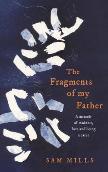 The Fragments of my Father - Sam Mills