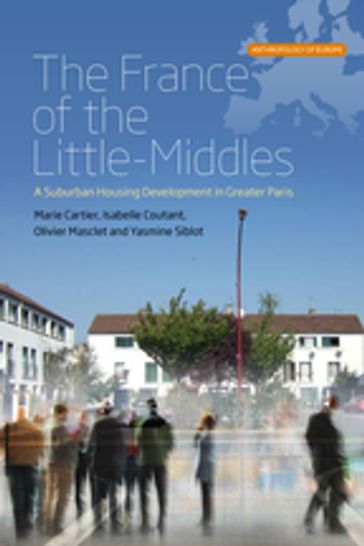 The France of the Little-Middles - Isabelle Coutant - Marie Cartier - Olivier Masclet - Yasmine Siblot