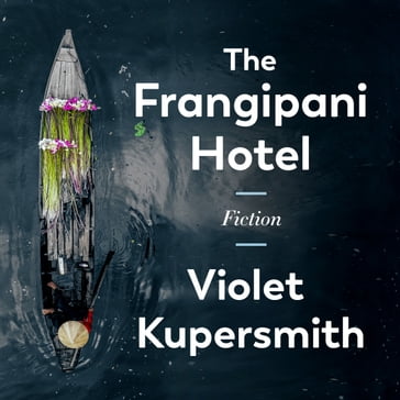 The Frangipani Hotel - Violet Kupersmith