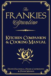 The Frankies Spuntino Kitchen Companion & Cooking Manual