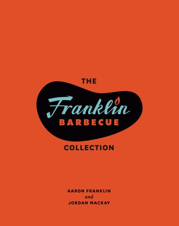 The Franklin Barbecue Collection [Two-Book Bundle] - Aaron Franklin - Jordan Mackay