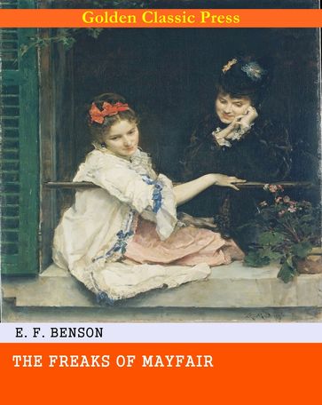 The Freaks of Mayfair - E. F. Benson