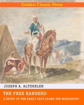 The Free Rangers: A Story of the Early Days Along the Mississippi