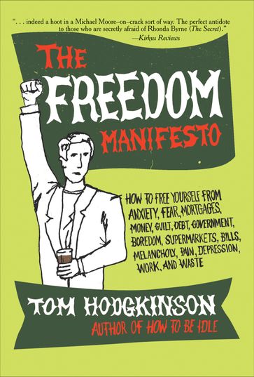 The Freedom Manifesto - Tom Hodgkinson