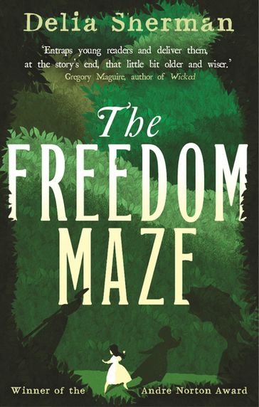 The Freedom Maze - Delia Sherman