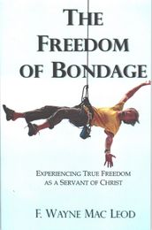 The Freedom of Bondage