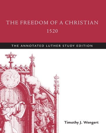 The Freedom of a Christian, 1520 - Martin Luther