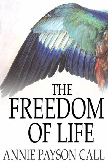 The Freedom of Life - Annie Payson Call