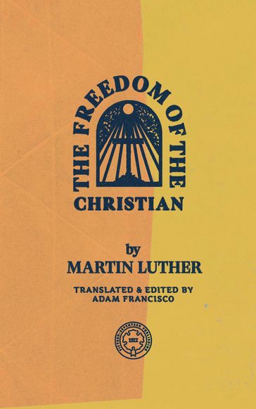 The Freedom of the Christian - Martin Luther