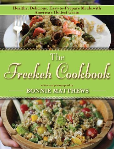The Freekeh Cookbook - Bonnie Matthews