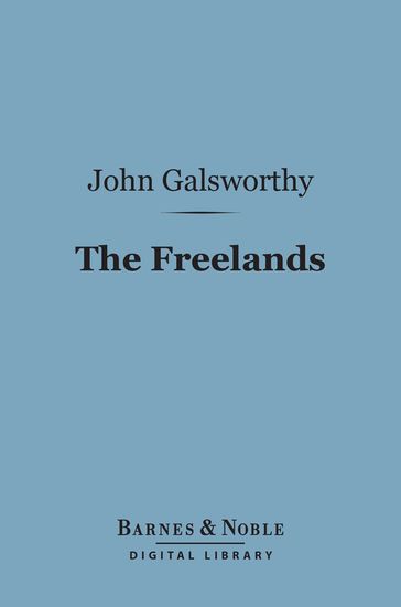 The Freelands (Barnes & Noble Digital Library) - John Galsworthy