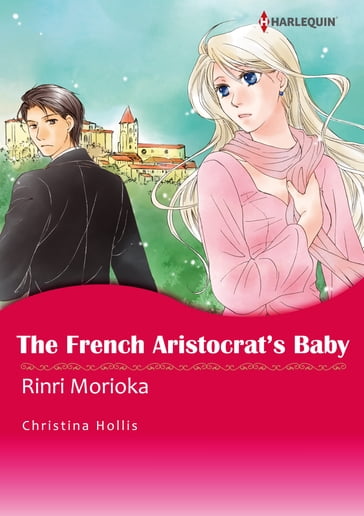 The French Aristocrat's Baby (Harlequin Comics) - Christina Hollis