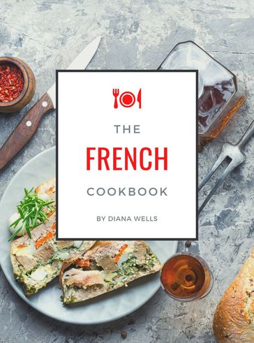 The French Cookbook - Diana Wells
