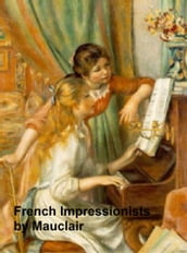 The French Impressionists (1860-1900) (Illustrated)