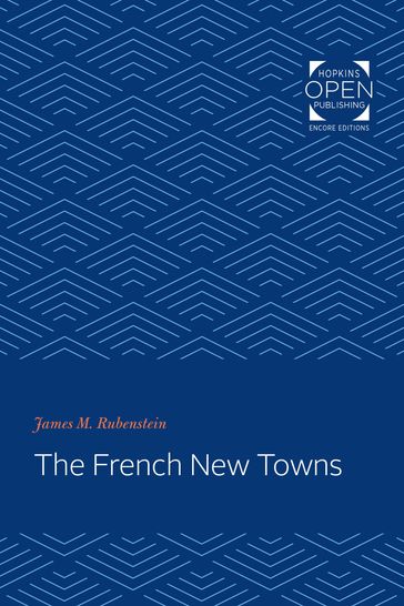 The French New Towns - James M. Rubenstein