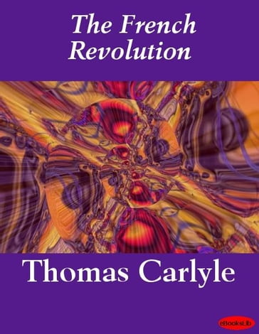 The French Revolution - Thomas Carlyle