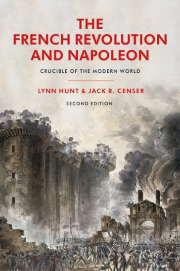 The French Revolution and Napoleon - Professor Emeritus Lynn Hunt - Jack R. Censer