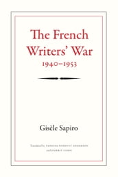 The French Writers  War, 1940-1953