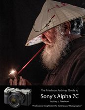 The Friedman Archives Guide to Sony s Alpha 7C