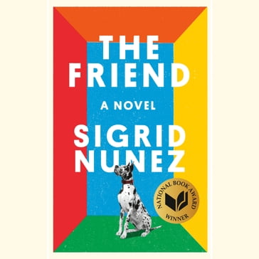 The Friend (National Book Award Winner) - Sigrid Nunez