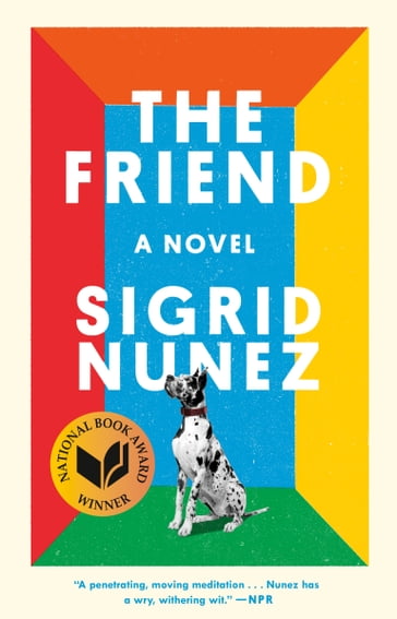 The Friend (National Book Award Winner) - Sigrid Nunez