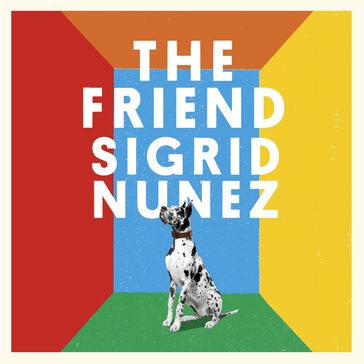 The Friend - Sigrid Nunez