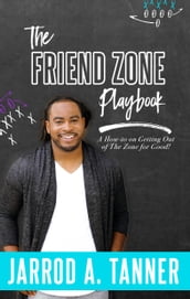 The Friend Zone Playbook