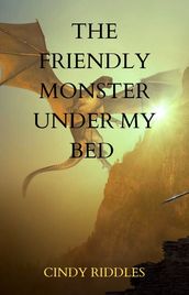 The Friendly Monster Under My Bed