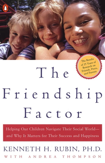 The Friendship Factor - Andrea Thompson - Kenneth Rubin