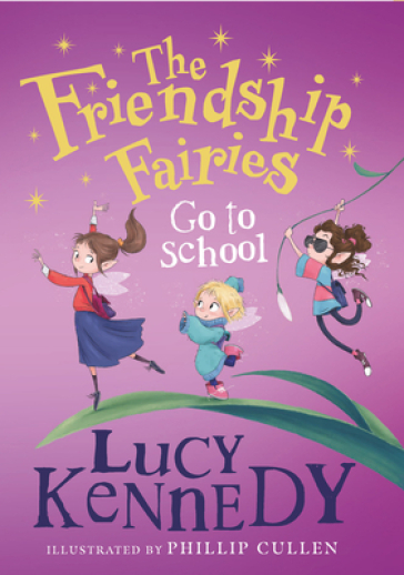 The Friendship Fairies Go to School - Lucy Kennedy