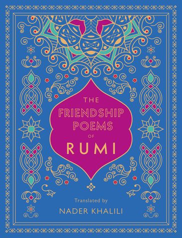 The Friendship Poems of Rumi - Rumi
