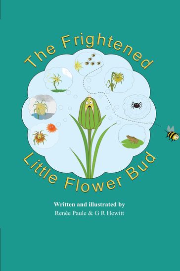 The Frightened Little Flower Bud - G R Hewitt - Renée Paule