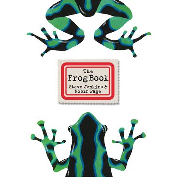 The Frog Book - Steve Jenkins - Robin Page