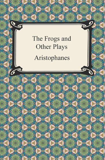 The Frogs and Other Plays - Aristophanes