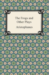 The Frogs and Other Plays