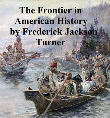 The Frontier in American History - Frederick Jackson Turner