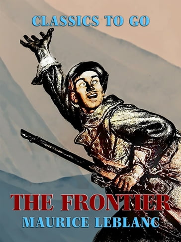 The Frontier - Maurice Leblanc