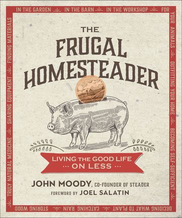 The Frugal Homesteader - John Moody